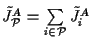 $\tilde J^A_{\cal P}=\sum\limits _{i\in{\cal P}}\tilde J^A_i$