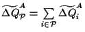 $\widetilde{\Delta Q}_{\cal P} ^A =\sum\limits _{i\in{\cal P}}\widetilde{\Delta Q}_i^A $