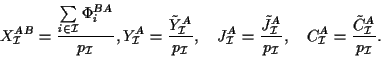 \begin{displaymath}
X_{\cal I}^{AB} =\frac{\sum\limits _{i\in {\cal I}}\Phi_ i^{...
...,\quad
C_{\cal I}^A = \frac{\tilde C_{\cal I}^A}{p_{\cal I}}.
\end{displaymath}