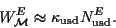 \begin{displaymath}
W^E_{\cal M}\approx \kappa_{\rm usd} N^E_ {\rm usd}.
\end{displaymath}