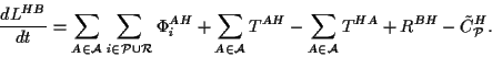 \begin{displaymath}
{dL^{HB}\over dt}= \sum_{A\in \cal A}\sum_{i\in {\cal P}\cup...
...{AH} - \sum_{A\in \cal A}T^{HA} + R^{BH}-\tilde C_{\cal P}^H.
\end{displaymath}