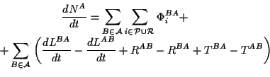 \begin{displaymath}
{dN^A\over dt}=\sum_{B\in \cal A}\sum_{i\in {\cal P}\cup{\ca...
... dt}-{dL^{AB}\over dt}+ R^{AB}-R^{BA}+ T^{BA}-
T^{AB}\right)
\end{displaymath}