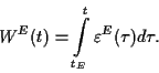 \begin{displaymath}
W^E(t) = \int\limits_{t_E}^t \varepsilon^E(\tau) d\tau .
\end{displaymath}